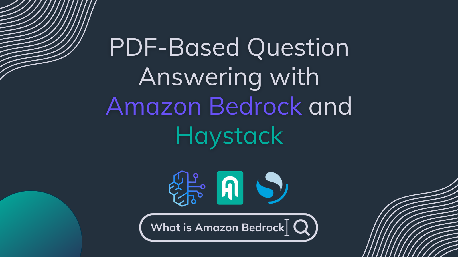 使用 Amazon Bedrock 和 Haystack 进行基于 PDF 的问答